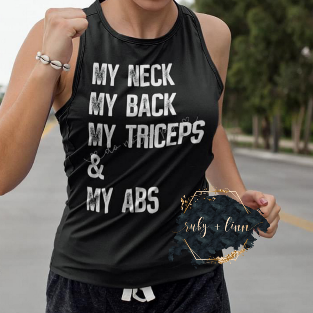 My Neck, My Back, My Triceps and My Abs