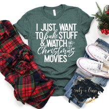 Load image into Gallery viewer, I Just Want to Bake Stuff &amp; Watch Christmas Movies
